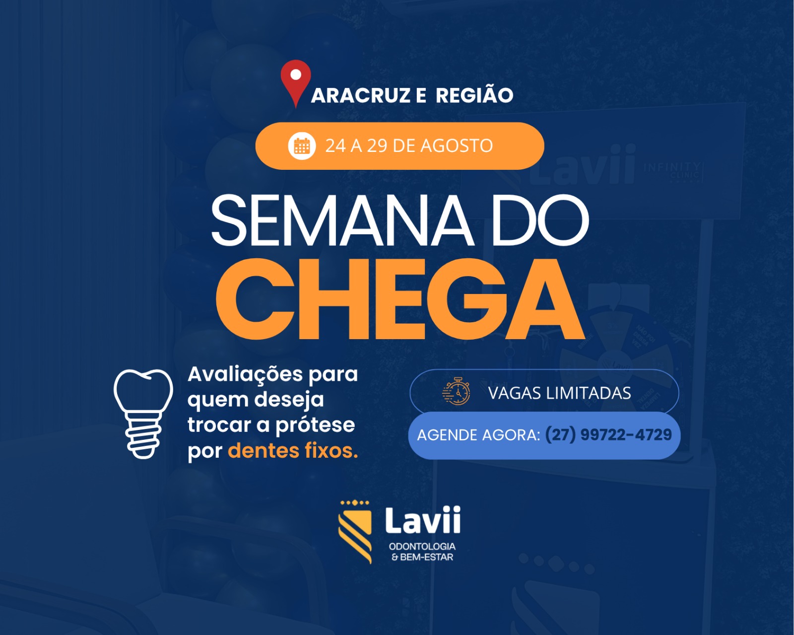 A Semana do Chega entra na reta final com poucos horários disponíveis na clínica Lavii, em Aracruz.